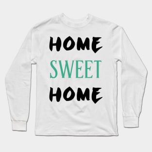 Home Sweet Home Long Sleeve T-Shirt